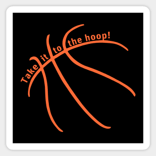 Take it to the HOOP Basketball Drive to the Basket Sticker